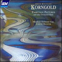 Korngold: Fairytale Pictures and Other Orchestral Music von Caspar Richter