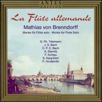 La Flûte allemande: Works for Flute Solo von Mathias von Brenndorff