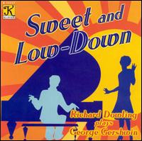 Sweet and Low-Down: Piano Music of George Gershwin von Richard Dowling
