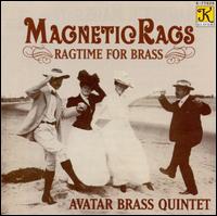 Magnetic Rags: Ragtime for Brass von Avatar Brass Quintet