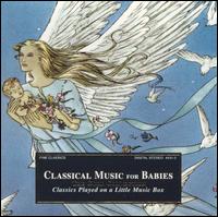 Classical Music for Babies: Classics Played on a Little Music Box von Various Artists