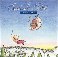 The Classical Child: Dreams von Various Artists