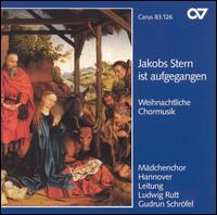 Jakobs Stern ist aufgangen: Weihnachtliche Chormusik von Various Artists
