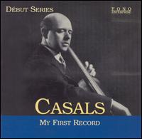 Casals: My First Record von Pablo Casals