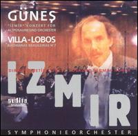 Günes: "Izmir" Concerto; Villa-Lobos: Bachianas Brasileras No. 7 von Various Artists