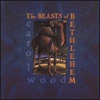 The Beasts of Bethlehem von Carol Wood