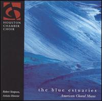 The Blue Estuaries: American Choral Music von Various Artists