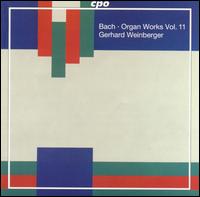 Bach: Organ Works, Vol. 11 von Gerhard Weinberger
