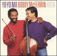 Yo-Yo Ma & Bobby McFerrin: Hush von Bobby McFerrin