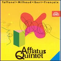 Tafanel, Milhaud, Ibert, Françaix: Chamber Music von Afflatus Wind Quintet