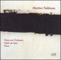 Morton Feldman: Piano and Orchestra; Palais de Mari; Piano von Various Artists