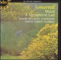 Somervell: Maud; A Shropshire Lad von Various Artists
