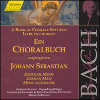 A Book of Chorale-Settings for Johann Sebastian, Vol. 4: German Mass von Helmuth Rilling