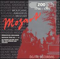Mozart: Süddeutsche Orgelmusik; Deutsche Tänze Nr. 1-12; Ein Musikalischer Spass von Various Artists