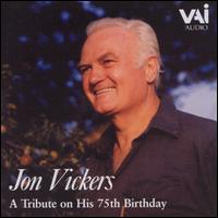Jon Vickers: A Tribute on His 75th Birthday von Jon Vickers