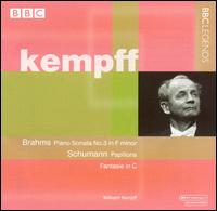 Brahms: Piano Sonata No. 3; Schumann: Papillons; Fantasie in C von Wilhelm Kempff