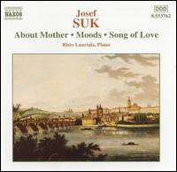 Suk: About Mother; Moods; Song of Love von Risto Lauriala