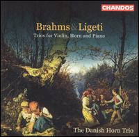 Brahms, Ligeti: Trios for Violin, Horn & Piano von Various Artists