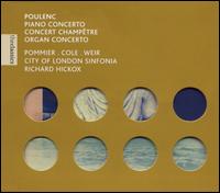 Poulenc: Piano Concerto; Concert champêtre; Organ Concerto von Richard Hickox
