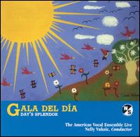 Gala del Día (Day's Splendor): Choral Music from the Americas von Americas Vocal Ensemble