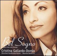 Bel Sogno: Italian Arias and Scenes von Cristina Gallardo-Domâs