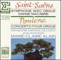 Saint-Saens: Symphony No. 3; Danse macabre; Poulenc: Organ Concerto von Marie-Claire Alain