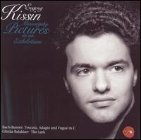 Mussorgsky: Pictures at an Exhibition; Bach: Toccata, Adagio & Fugue, BWV 564; Glinka: The Lark von Evgeny Kissin