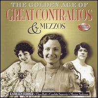 The Golden Age of Great Contraltos & Mezzos von Various Artists