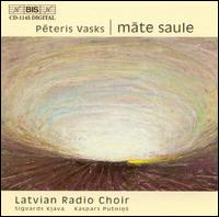 Peteris Vasks: Mate Saule von Latvian Radio Choir