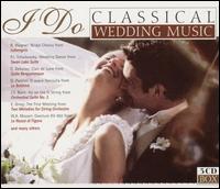 I Do: Classical Wedding Music von Various Artists
