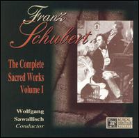 Schubert: The Complete Sacred Works, Vol. 1 von Wolfgang Sawallisch