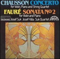 Chausson: Concerto for violin, piano & String Quartet; Fauré: Sonata No. 2 for Violin & Piano von Josef Suk