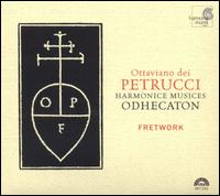 Ottaviano dei Petrucci: Harmonice Musices Odhecaton von Fretwork