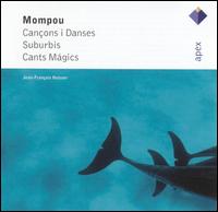 Mompou: Cançons i Danses; Suburbis; Cants Mágics von Various Artists