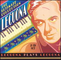 Lecuona: The Ultimate Collection von Ernesto Lecuona