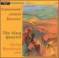 The Siwy Quartet Performs Szymanowski, Janácek, Bacewicz von Siwy Quartet