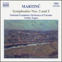 Martinu: Symphonies Nos. 3 & 5 von Arthur Fagen