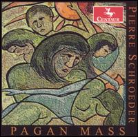 Pierre Schroeder: Pagan Mass von Various Artists