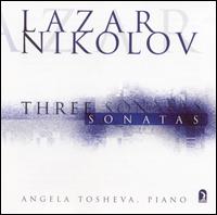 Lazar Nikolov: Three Sonatas von Angela Tosheva