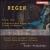 Reger: Psalm 100; Variations & Fugue on a Theme of Mozart von Valery Polyansky