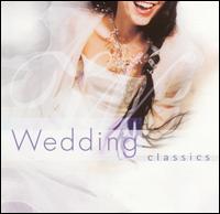 Wedding Classics: The Ideal Soundtrack for a Great Wedding Celebration von Various Artists