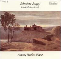 Schubert Songs Transcribed by Liszt, Vol. 2 von Antony Peebles