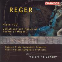 Reger: Psalm 100; Variations & Fugue on a Theme of Mozart von Valery Polyansky