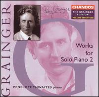 Grainger: Works for Solo Piano, Vol. 2 von Penelope Thwaites