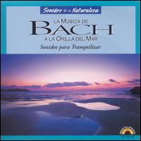 La Musica de Bach a la Orilla del Mar von Various Artists