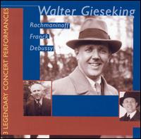 Three Legendary Concert Performances von Walter Gieseking