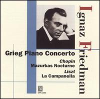 Grieg: Piano Concerto; Chopin: Mazurkas; Liszt: La Campanella von Ignaz Friedman