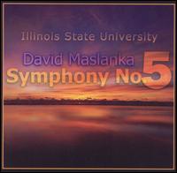 David Maskanka: Symphony No. 5 von Illinois State University Wind Symphony