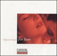Classical Music for Love von Various Artists