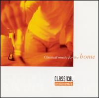 Classical Music for the Home von Various Artists